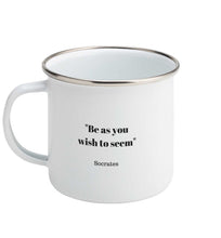 Load image into Gallery viewer, Be As You Wish To Seem Enamel Mug