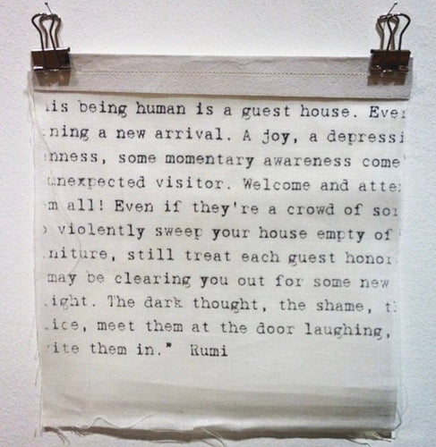 The Guest House – an original textile artwork inspired by Rumi’s poem, printed on wispy cotton with frayed edges and stitched paper top.
