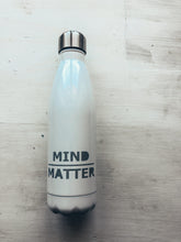 Load image into Gallery viewer, Mind Over Matter Stainless Steel Water Bottle
